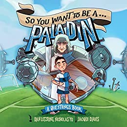 So You Want To Be A Paladin