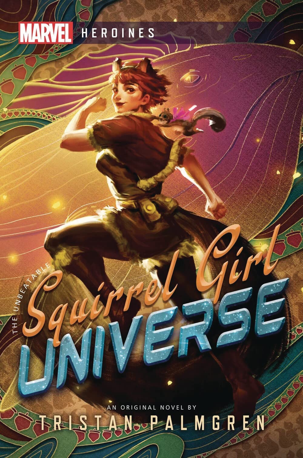 Squirrel Girl: Universe - A Marvel Heroines Novel