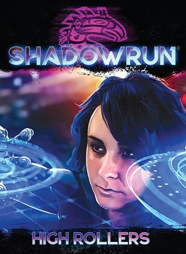 Shadowrun High Rollers