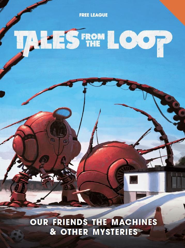 Tales from the Loop: Our Friends the Machines and Other Mysteries