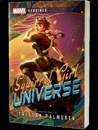 Squirrel Girl: Universe - A Marvel Heroines Novel